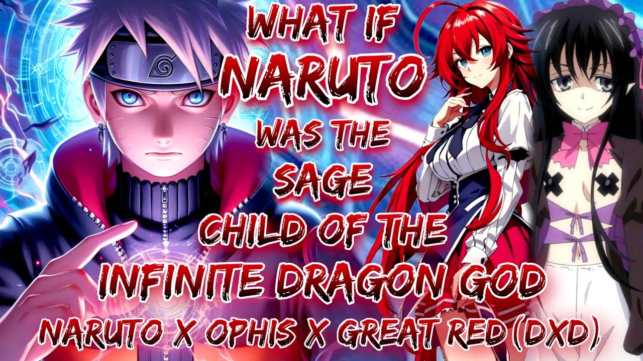 What If Naruto Was The Sage Child Of The Infinite Dragon God | Naruto X Ophis X Great Red (DxD)