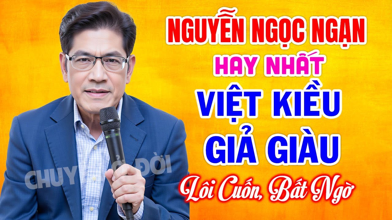 Nguyễn Ngọc Ngạn Hay Nhất | VIỆT KIỀU GIẢ GIÀU | Kể Chuyện Đêm Khuya Hay Nhất, Lôi Cuốn Dễ Ngủ