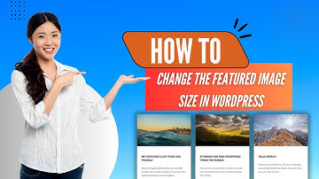 How To Change The Featured Image Size In Wordpress (2024)