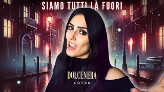 Dolcenera - Siamo Tutti Là Fuori Cover By Nicoletta Rosellini