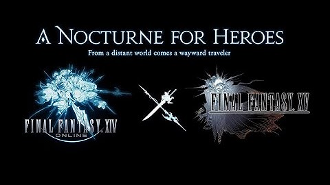 #FFXIV x #FFXV A Nocturne for Heroes | Seasonal Collaboration Event [VOICED] feat. Cloud #FFVII