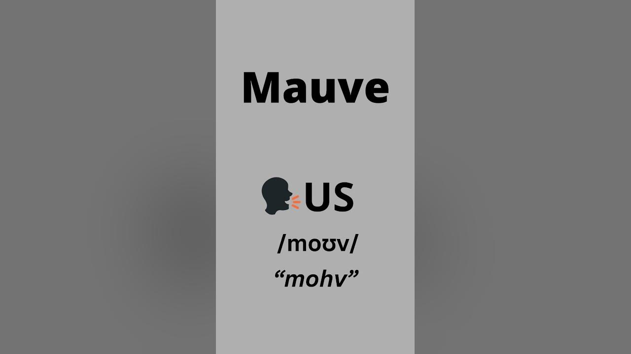 how-to-pronounce-mauve-what-is-mauve-youtube