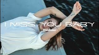 ElenAmor - I Miss You Baby
