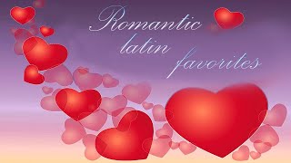 Romantic latin favorites