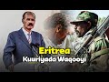 Eritrea  kooriyada waqooyi ee afrika dal godoon kaga jira aduunka