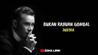 LIRIK LAGU BUKAN RAYUAN GOMBAL - JUDIKA