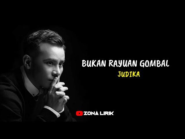 LIRIK LAGU BUKAN RAYUAN GOMBAL - JUDIKA class=