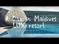 A Day in Maldives - LUX resort - by Dalal Aldhobaib / يوم في المالديف في منتجع لوكس- دلال الضبيب