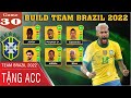 Dls 2022  build i hnh brazil 2022 cc mnh  tng lun acc