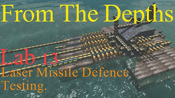 From The Depths Lab13-Laser Missile Defence Testing.LetsBuild,Playthrough