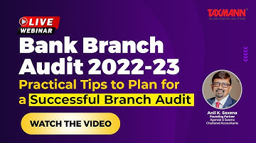 #TaxmannWebinar | Bank Branch Audit 2022-23 – Practical Tips to Plan for a Successful Branch Audit