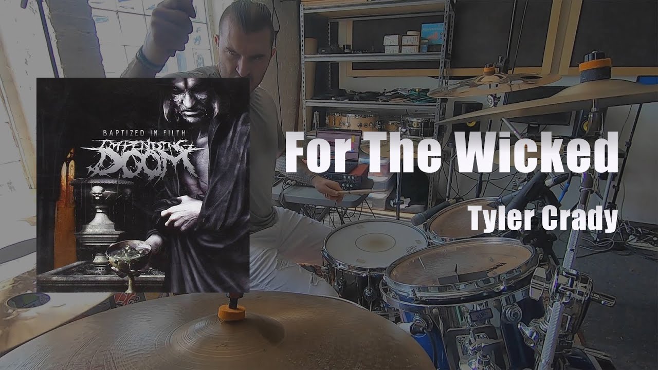 Tyler Crady - Impending Doom - For The Wicked (Drum Cover)