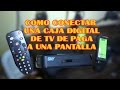 COMO CONECTAR UNA CAJA  DIGITAL DE TV DE PAGA(VeTV)