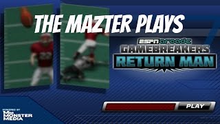 The Mazter Plays 5#:RETURN MAN!