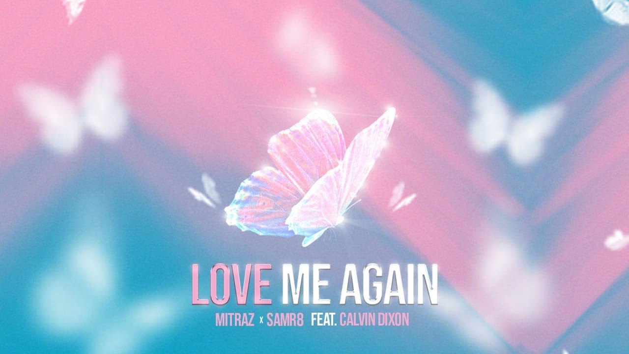 MITRAZ   Love Me Again  feat Samr8 Celvn Official Audio