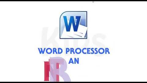 Word Processor-An Introduction