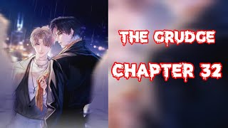 THE GRUDGE ( CHAPTER 32 ) BL MANHUA [Video]