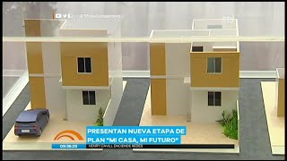 Presentan la nueva etapa del plan habitacional 'Mi Casa, Mi Futuro'