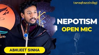 Nepotism | Abhijeet Sinha | Open Mic | Tamasha-E-Zindagi