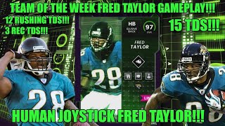 TOTW FRED TAYLOR GAMEPLAY!!! (15 TDS: 12 RUSHING TDS & 3 REC TDS!!!)