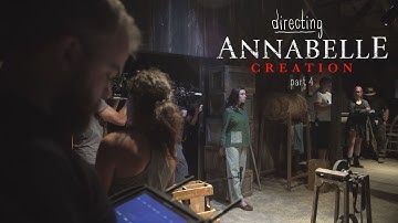 Directing Annabelle Creation - Part 4
