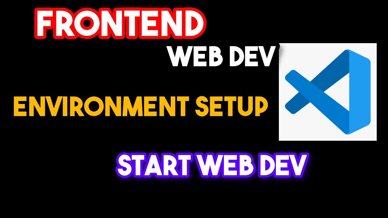 Front-End | Web Development Environment Setup | Beginner Friendly (Step ...