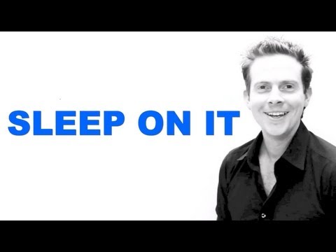 O que significa SLEEP ON IT?