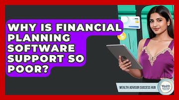 Why Is Financial Planning Software Support So Poor? - Wealth Advisor Success Hub