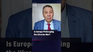 Is Europe Prolonging the Ukraine War?