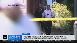 Pre-trial conference held for Jason Billingsley, accused of brutally attacking Baltimore woman