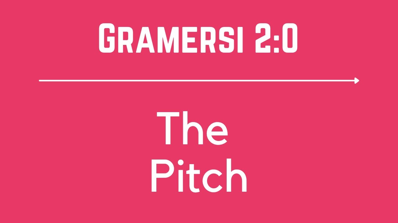Gramersi 2.0: Short 2: The Pitch