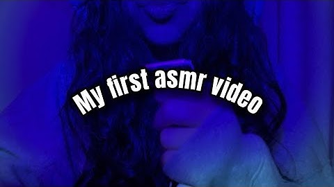 My first ASMR video