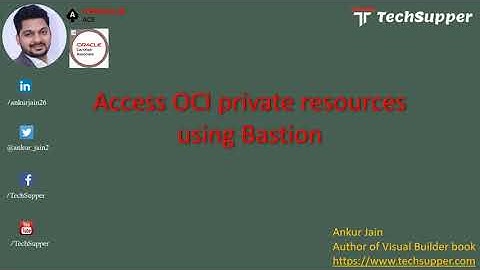 Access Oracle Cloud Infrastructure (OCI) private resources using Bastion