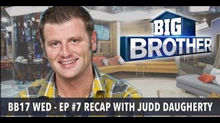 Big Brother 17 Episode 7 Recap with Judd Daugherty | Wednesday, July 6, 2015 after BB17 LIVE
