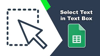How to select text in a text box in Google Spreadsheets