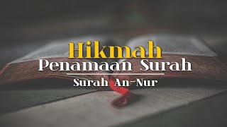 Hikmah Penamaan Surah | Surah An-Nur
