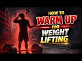 How to Warm Up For Weightlifting 