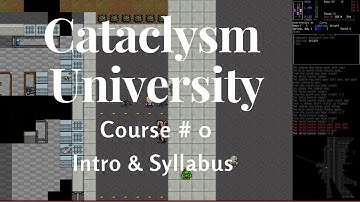 Cataclysm University - Course 0 - Intro And Syllabus