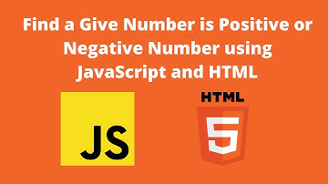 Find a Give Number is Positive or Negative Number using JavaScript and HTML