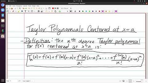 Taylor Polynomials Video 3 - Taylor Polynomials Centered at x=a