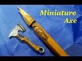 Making mini axe