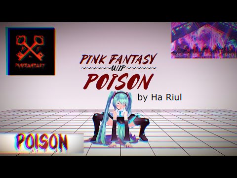 [MMD] Pink Fantasy (핑크판타지) ~ POISON (W.I.P)