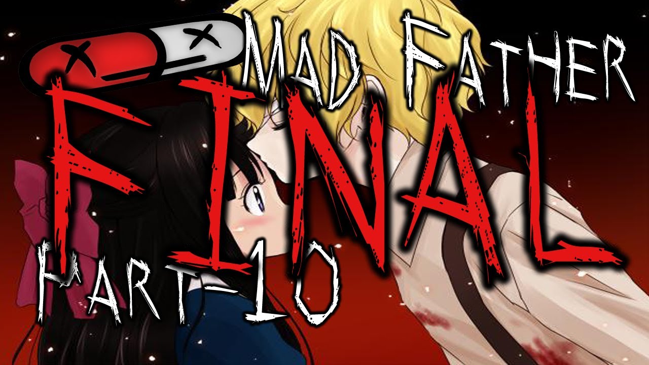 Mad Father - Part 10 - Goodbye Aya [Final + Other Endings + Extra Scene]