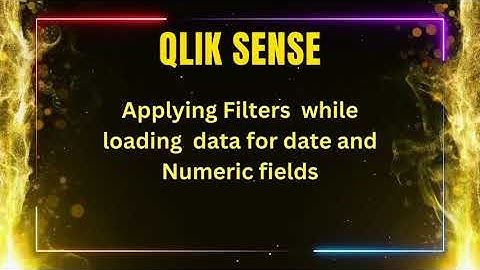 Qlik Sense interview Questions | How to apply filters while loading data for date and numeric fields