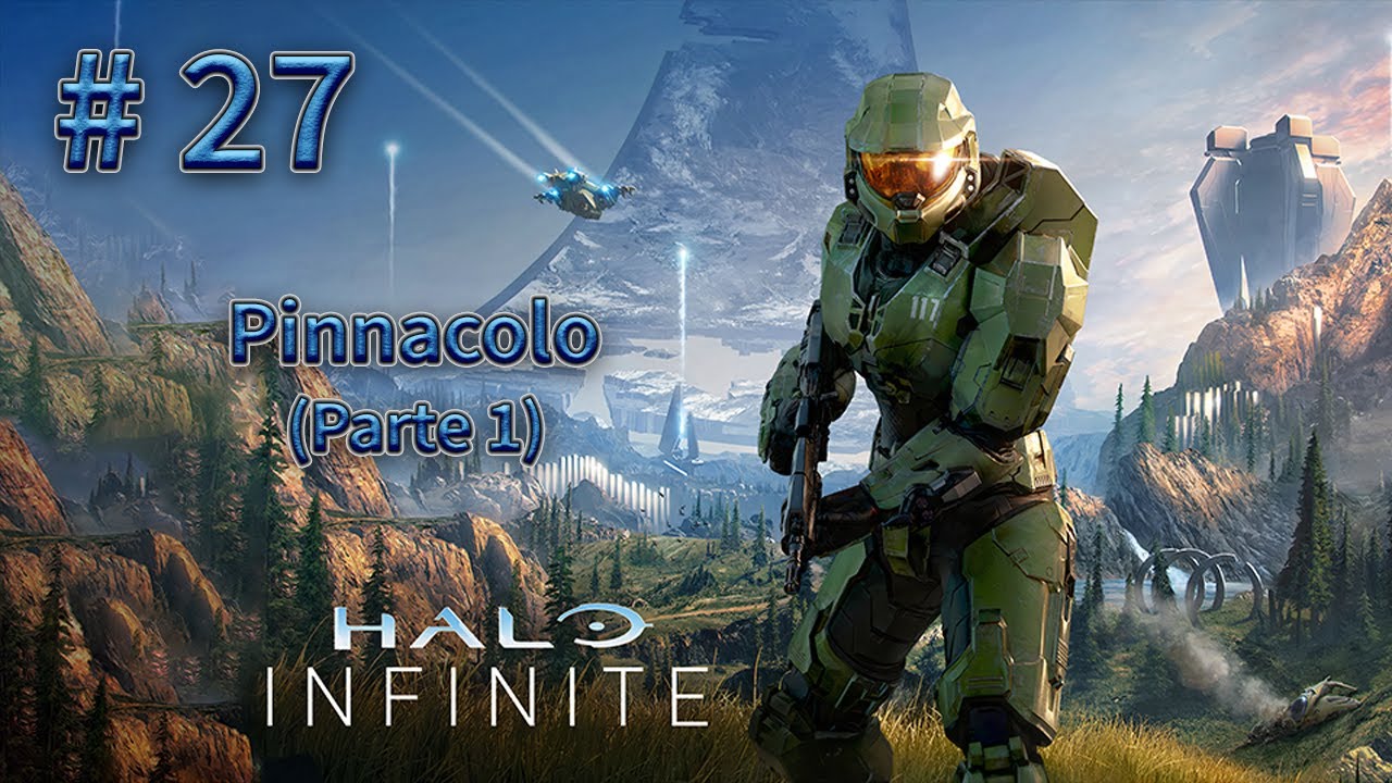 27# - Pinnacolo (Parte 1) | Halo Infinite 🚀💥 Leggendaria 💀