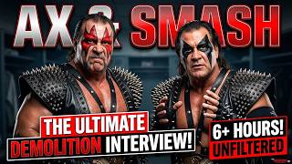 Demolition Axe &amp; Smash Reveal It All! 6.5 Hours of Wrestling Stories