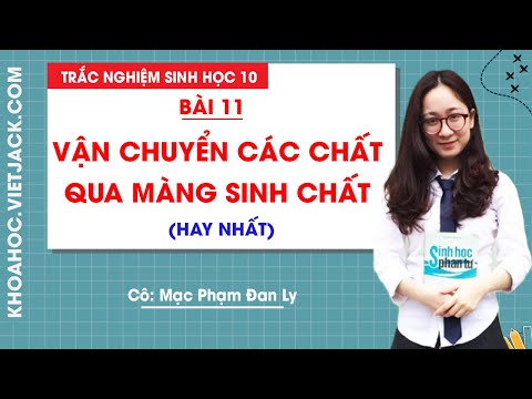 Trắc nghiệm Sinh học 10 Bài 11 có đáp án - Cô Mạc Đan Ly (HAY NHẤT)