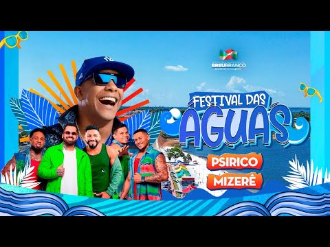PSIRICO + MIZERÊ - FESTIVAL DAS ÁGUAS - BREU BRANCO -  SÁBADO 12 DE JULHO