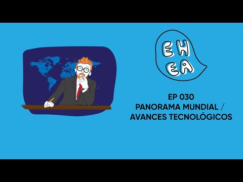 EL HUMANO ES UN ANIMAL EPI - Panorama mundial / Avances Tecnológicos