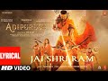 Jai shri ram lyrical adipurush  prabhas  ajayatul manoj muntashir shukla  om raut  bhushan k